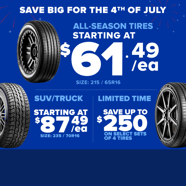 Tire sale advertisement showing all-season tires starting at $61.49 each, SUV/truck tires starting at $87.49 each, and a limited time offer to save up to $250 on select brands on a blue background