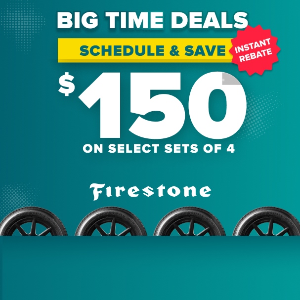 Firestone tire promotion on teal background showing $150 instant rebate on select sets of 4 tires with schedule and save offer
