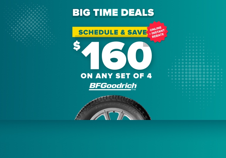 Promotional banner advertising $160 savings on a set of 4 BFGoodrich tires with online scheduling and instant rebate offer.