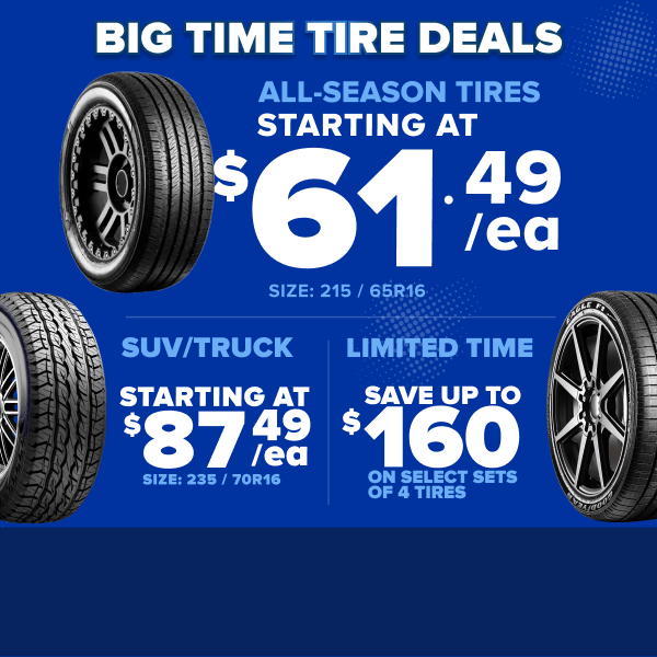 Tire sale advertisement showing all-season tires starting at $61.49 each, SUV/truck tires starting at $87.49 each, and a limited time offer to save up to $160 on select brands on a blue background