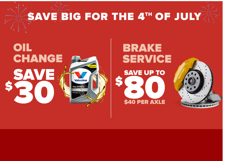 Red banner advertising 4th of July service coupons: save $30 on oil changes with Valvoline bottle, save up to $80 on brake service per axle.
