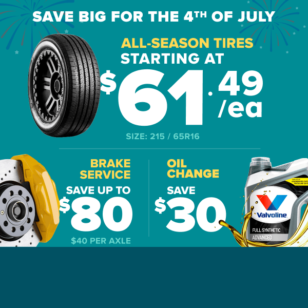 Save big for the 4th of July banner: Teal banner advertising big time savings with all-season tires starting at $61.49 each, brakes services saving up to $80 ($40 per axle), and oil changes saving $30.