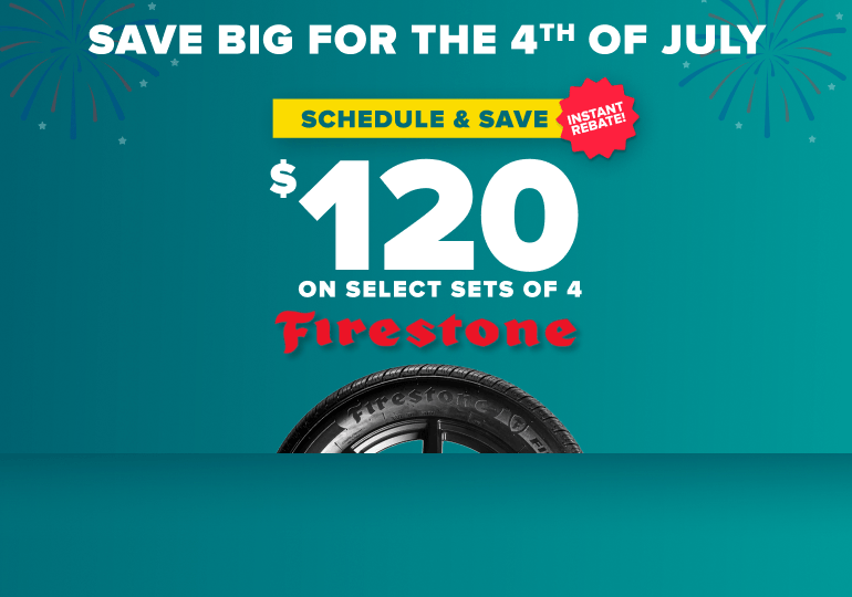 Save big for the 4th of July banner: Schedule and save $120 on select sets of 4 Firestone tires, instant rebate, with a Firestone tire on a teal background