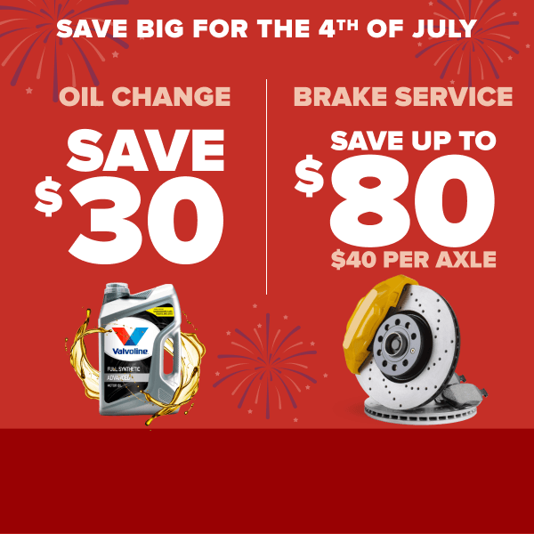 Red banner advertising 4th of July service coupons: save $30 on oil changes with Valvoline bottle, save up to $80 on brake service per axle.