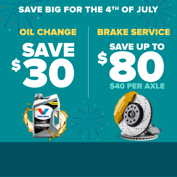 Save big for the 4th of July banner: Oil changes save $30 with a Valvoline product, brakes service save up to $80 ($40 per axle), on teal background.