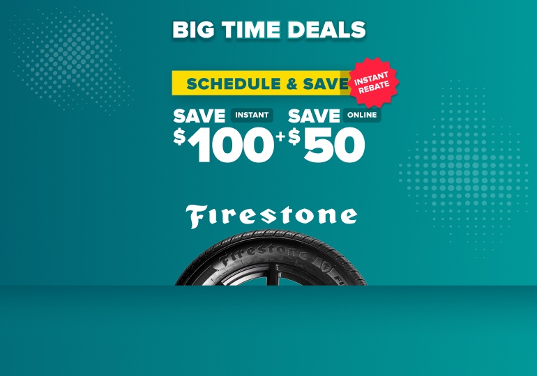 Firestone tire promotion on teal background advertising instant rebate savings of $100 plus $50 online with schedule and save offer