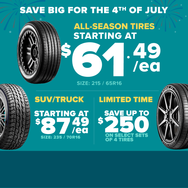 Tire sale advertisement showing all-season tires starting at $61.49 each, SUV/truck tires starting at $87.49 each, and a limited time offer to save up to $250 on select brands on a teal background